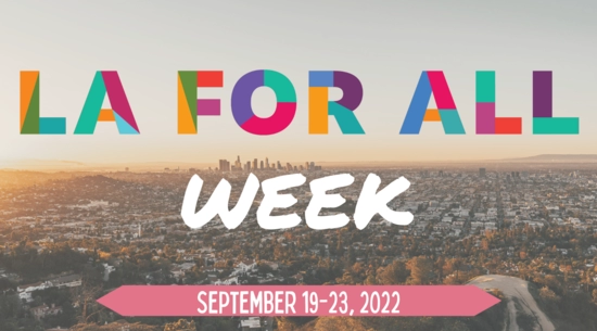 Picture of Los Angeles skyline. Text reads "LA For All Week, September 19-23, 2022"